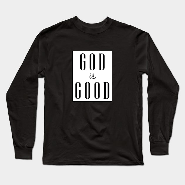 God is Good Long Sleeve T-Shirt by GreatIAM.me